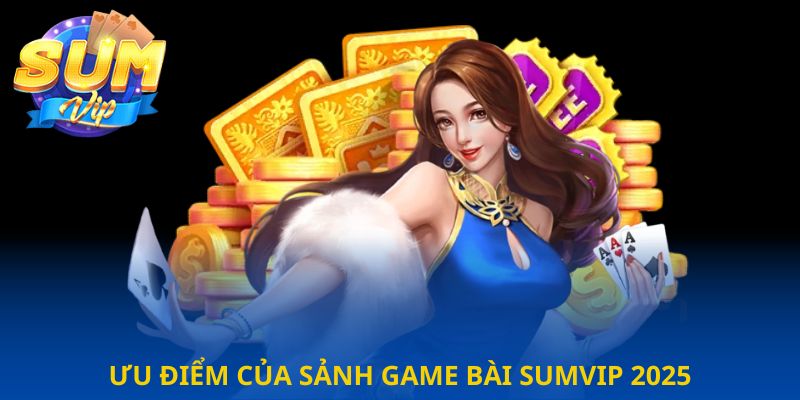 Giới Thiệu Sumvip - Thương Hiệu Giải Trí Với Độ Phủ Sóng Rộng